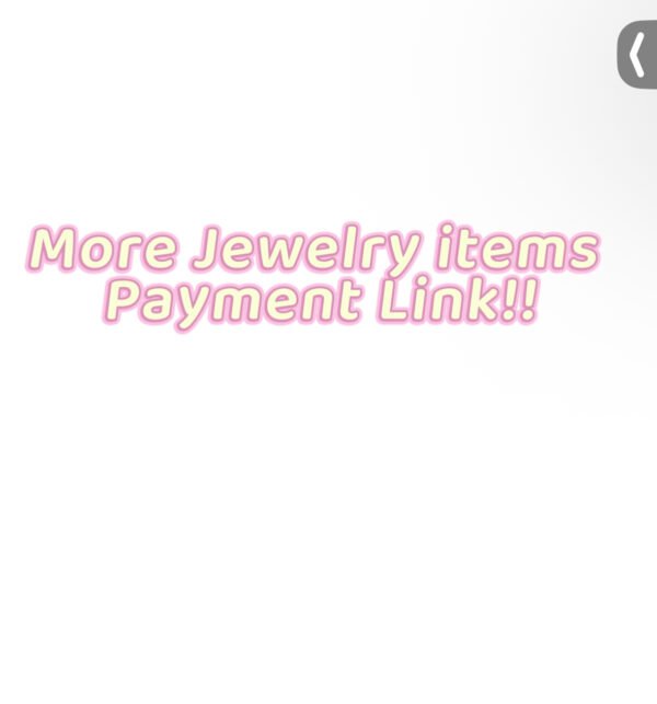 More Jewelry items Payment Link!